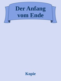 Der Anfang vom Ende - Manuela Bückendorf - ebook