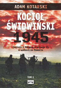 Kocioł świdwiński 1945 - Kotarski Adam - książka