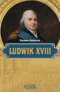 Ludwik XVIII - Kóniczuk Szymon - książka