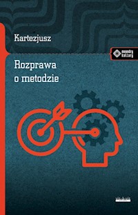 Rozprawa o metodzie - Kartezjusz - ebook + książka