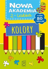 Nowa akademia 2-latka. Kolory - zbiorowa praca - książka