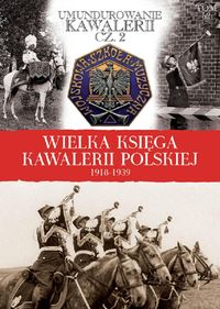 Wielka Księga Kawalerii Polskiej 1918-1939 -  - książka