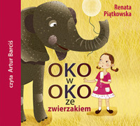 Oko w oko ze zwierzakiem (książka audio) - Renata Piątkowska - książka