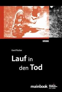 Lauf in den Tod: Frankfurt-Krimi - Gerd Fischer - ebook