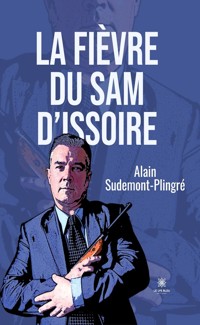 La fièvre du Sam d’Issoire - Alain Sudemont-Plingré - ebook