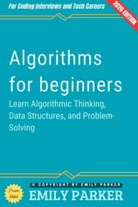 Algorithms for Beginners: - Emily Parker - ebook