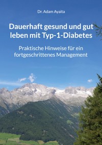 Dauerhaft gesund und gut leben mit Typ-1-Diabetes - Adam Ayaita - ebook