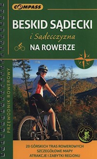 Przewodnik rowerowy Beskid Sądecki i Sądecczyzna na rowerze -  - książka