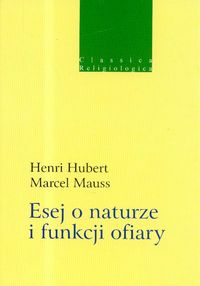 Esej o naturze i funkcji ofiary - Hubert Henri, Mauss Marcel - książka