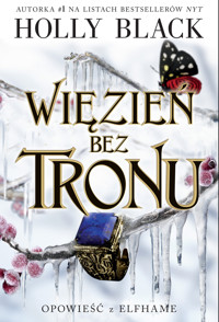 Więzień bez tronu. Opowieść z Elfhame. Tom 2 - Holly Black - książka