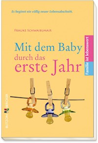 Mit dem Baby durch das erste Jahr - Frauke Schwaiblmair - ebook