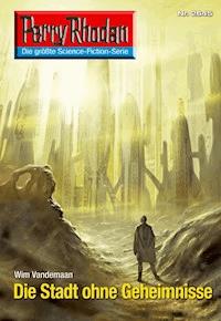 Perry Rhodan 2645: Die Stadt ohne Geheimnisse -  Wim Vandemaan - ebook