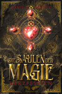 Die Säulen der Magie - Herzfesseln - Daniela Zanger - ebook
