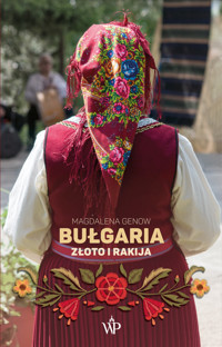 Bułgaria. Złoto i rakija - Magdalena Genow - ebook + audiobook + książka