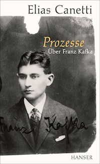 Prozesse. Über Franz Kafka. - Elias Canetti - ebook