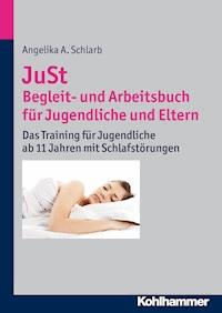 JuSt - Begleit- und Arbeitsbuch für Jugendliche und Eltern - Angelika Schlarb - ebook