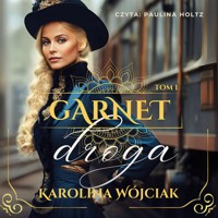 Garnet, Droga, Tom 1 - Karolina Wójciak - ebook + audiobook