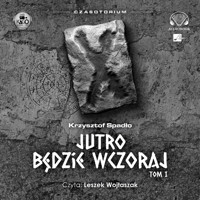 Jutro będzie wczoraj - Krzysztof Spadło - ebook + audiobook