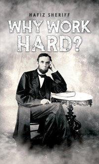 Why Work Hard? - Hafiz Sheriff - ebook