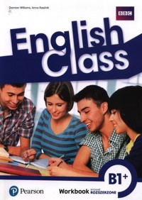 English Class B1+ Zeszyt ćwiczeń - Rzeźnik Anna, Williams Damian - książka
