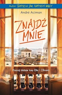 Znajdź mnie - Aciman Andre - książka