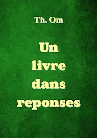 Un livre dans réponses - Th. Om - ebook