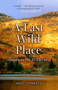 A Last Wild Place - Mike Tomkies - ebook
