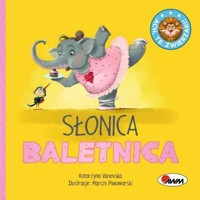 Ach te zwierzaki Słonica baletnica - Katarzyna Vanevska - książka