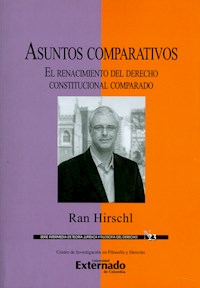 Asuntos comparativos: El renacimiento del derecho constitucional comparado - Ran Hirschl - ebook