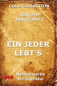 Ein jeder lebts - Joachim Ringelnatz - ebook