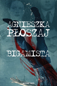 Bigamista - Agnieszka Płoszaj - ebook + książka