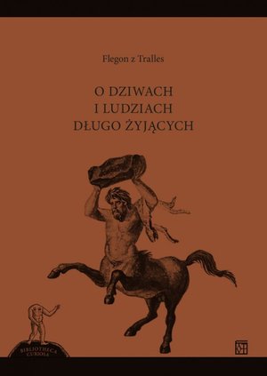 O dziwach i ludziach długo żyjących - Flegon z Tralles - książka