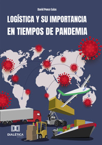 Logística, y su importancia en tiempos de pandemia - David Ponce Salas - ebook
