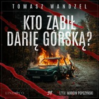 Kto zabił Darię Górską? Tom 39. Komisarz Oczko - Tomasz Wandzel - ebook + audiobook