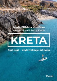 Kreta. Sigá-sigá - czyli wakacje od życia - Kusińska Maria Elżbieta - książka