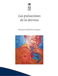 Las pulsaciones de la derrota - Damaris Calderón - ebook