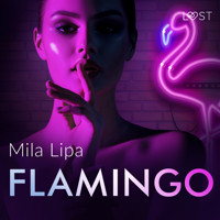 Flamingo – opowiadanie erotyczne - Mila Lipa - ebook + audiobook
