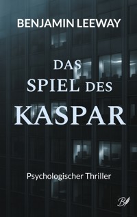 Das Spiel des Kaspar - Benjamin Leeway - ebook