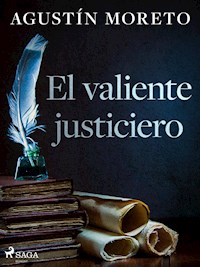 El valiente justiciero - Agustín Moreto - ebook