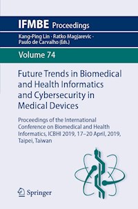Future Trends in Biomedical and Health Informatics and Cybersecurity in Medical Devices -  - ebook