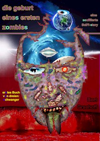 Die Geburt eines ersten Zombies - Bert Grashoff - ebook