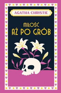 Miłość aż po grób - Agatha Christie - książka