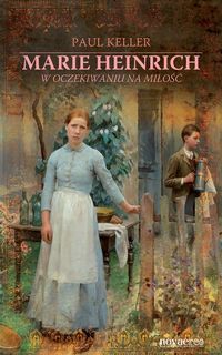 Marie Heinrich W oczekiwaniu na miłość - Paul Keller - książka