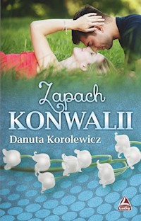 Zapach konwalii - Korolewicz Danuta - książka