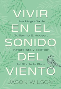 Vivir en el sonido del viento - Jason Wilson - ebook