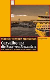 Carvalho und die Rose von Alexandria - Manuel Vázquez Montalbán - ebook