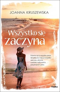 Wszystko się zaczyna - Joanna Kruszewska - książka