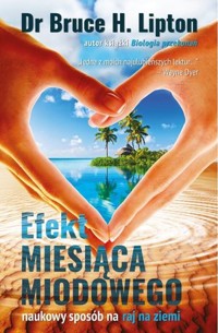 Efekt miesiąca miodowego - Bruce H. Lipton - książka