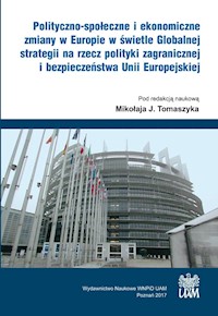 Polityczno-społeczne i ekonomiczne zmiany w Europie w świetle Globalnej strategii - Tomaszyk Mikołaj - książka