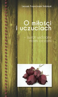 O miłości i uczuciach - Sobieski Leszek Franciszek - książka